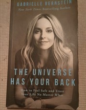 The Universe Has Your Back: How to Feel Safe and Trust Your Life No Matter What