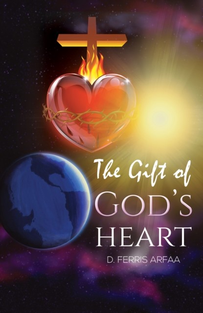 The Gift of Gods Heart by D Ferris Arfaa PAPERBACK 9798889102502
