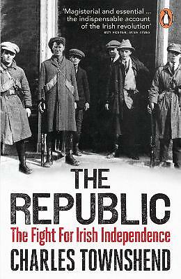 The Republic: The Fight for Irish Independence by Charles Townshend (PB 2014) - Image 2