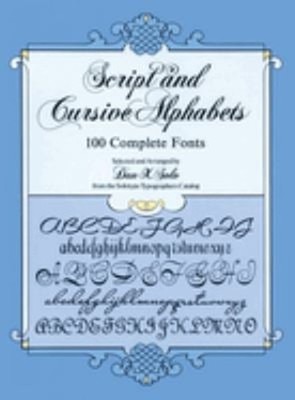 Script and Cursive Alphabets : 100 Complete Fonts Paperback Dan X