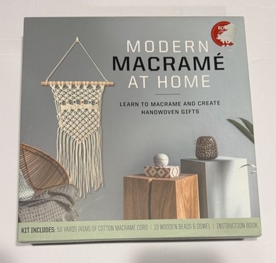 Modern Macramé at Home Learn to Macramé and Create Handwoven Gifts Kit