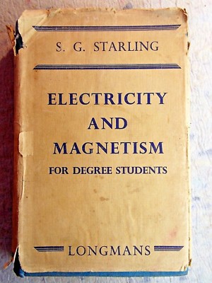 Electricity and Magnetism for Degree Students by Sydney G. Starling 1944 h/back