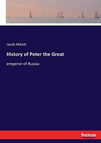History of Peter the Great.New 9783337344023 Fast Free Shipping<|
