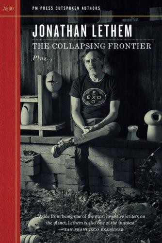 Jonathan Lethem The Collapsing Frontier (Copertina rigida) Outspoken ...