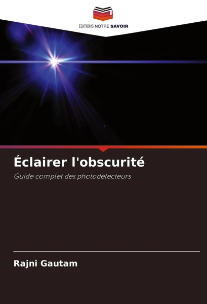 ÉClairer L'obscurité Guide Complet Des PhotodéTecteurs Rajni Gautam Taschenbuch-image