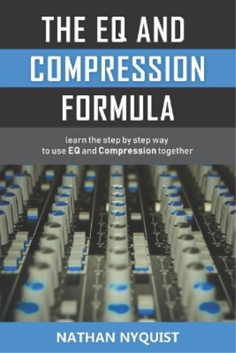 Nathan Nyquist The Eq and Compression Formula (Tascabile)