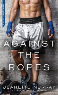 Against the Ropes: First to Fight - Mass Market Paperback - GOOD