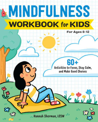 Mindfulness Workbook for Kids: 60+ Activities to Focus, Stay Calm, a - VERY GOOD