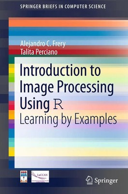 Alejandro C. Frery (u. a.) | Introduction to Image Processing Using R | Buch