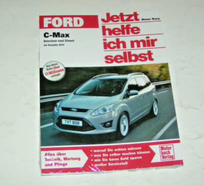 Reparaturanleitung - Ford C-Max / Grand - Benziner & Diesel Modelle ab BJ 2010