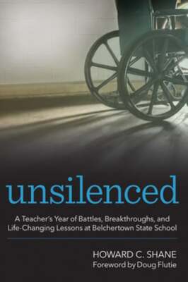 Unsilenced: A Teacher's Year of Battles, Breakthroughs, and Life-Changing: New