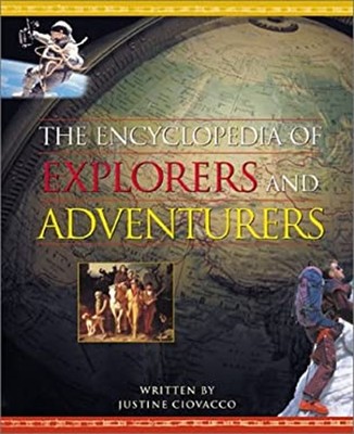 The Encyclopedia of Explorers and Adventurers Hardcover Justine C