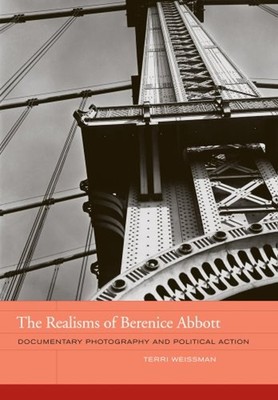 The Realisms of Berenice Abbott : Documentary Photography and Pol