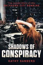 Shadows of Conspiracy: The Untold Story of the Oklahoma City Bombing
