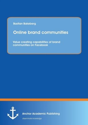 Bakeberg - Online brand communities  Value creating capabilities of br - X555z