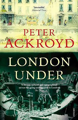 London Under, Ackroyd, Peter, Very Good Book