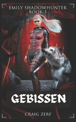 Emily Shadowhunter Buch 3 GEBISSEN: ein Roman ?ber Vampire, Gestaltwandler und W