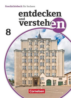 Entdecken und verstehen 8. Schuljahr - Sachsen - Vom Ersten Weltkrieg bis zum En