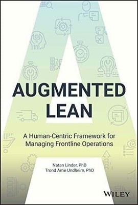 Augmented Lean: A Human-Centric Framework for Buch John Wiley & Sons Inc