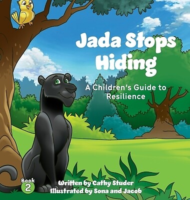 Jada Stops Hiding: A Children's Guide to Studer, Cathy Hardcover