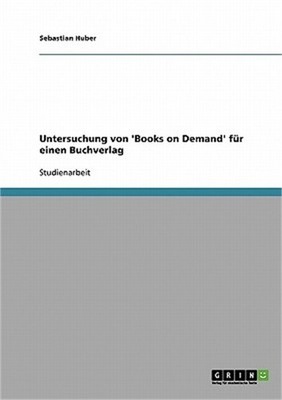 Untersuchung von 'Books on Demand' f�r einen Buchverlag (Paperback or Softback)