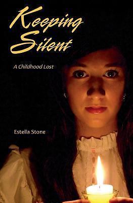 Keeping Silent: A Childhood Lost  by Stone, Estella CreateSpace Independent Publ