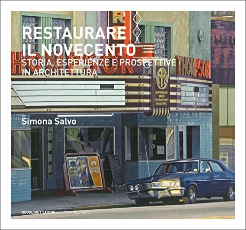 9788874628049 Restaurare il Novecento. Storie, esperienze e pros... architettura