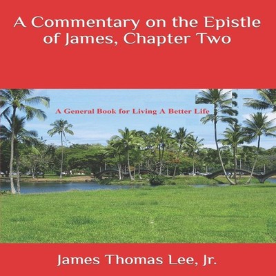 A Commentary on the Epistle of James Chapter Two James Thomas Lee
