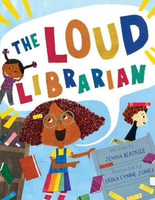 Jenna Beatrice The Loud Librarian (Hardback)