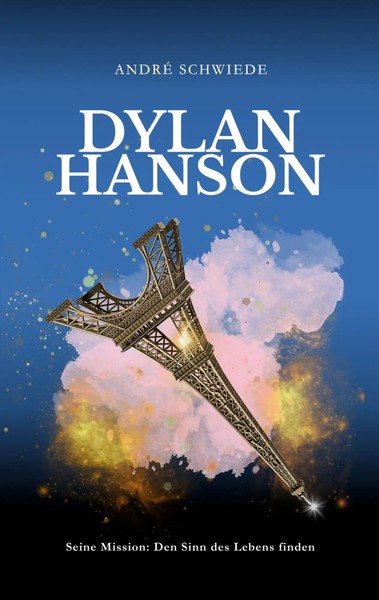 Dylan Hanson Seine Mission: Den Sinn Des Lebens Finden André Schwiede Buch 2026-image