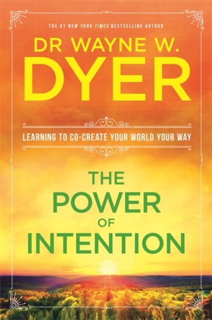 The Power Of Intention : Learning To Co-Create Your World Your Way Wayne Dyer - Image 4