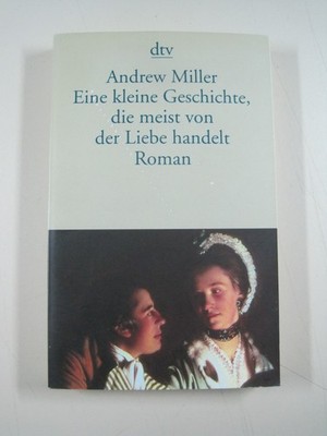 & Andrew Miller - Eine kleine Geschichte, die meist von der Liebe handelt