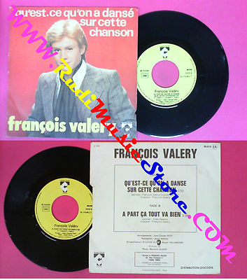 LP 45 7'' FRANCOIS VALERY Qu'est what on'a danse sur this chanson (QSV1)