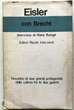 Hanns Eisler Con Brecht intervista di Hans Bunge Editori Riuniti 1978 prima ediz