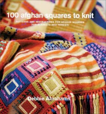 100 Afghan Squares to Knit: Patterns and Instructions for Mixing and Matc - GOOD