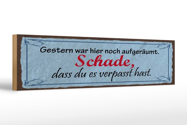 Holzschild Spruch 46X10Cm Gestern War Hier Noch AufgeräUmt Deko Schild-image