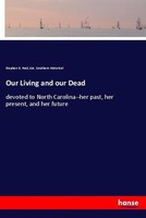 Our Living And Our Dead Soc. Southern Historical