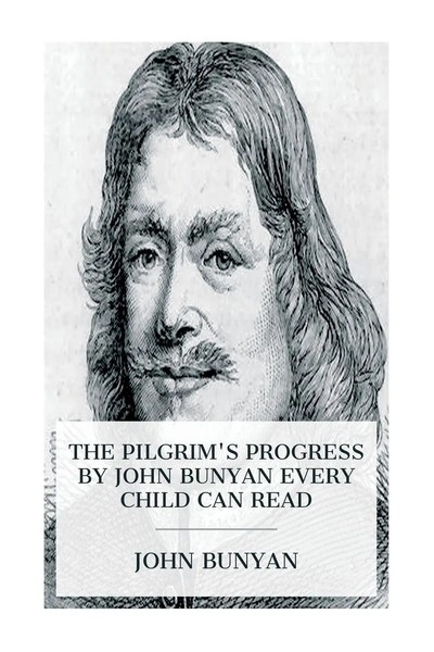 John Bunyan (U. A.) | The Pilgrim's Progress By John Bunyan Every Child Can Read-image