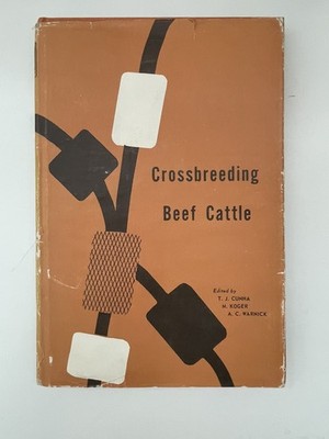 Crossbreeding Beef Cattle 1963 HC 1st Ed Cunha Koger Warnick UF Press