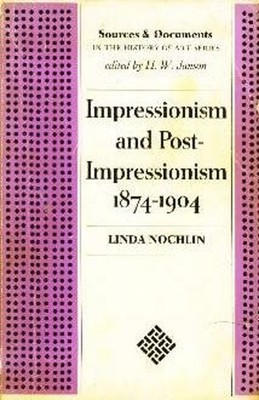 Impressionism and Post-Impressionism, 1874-1904; Sources and Docu