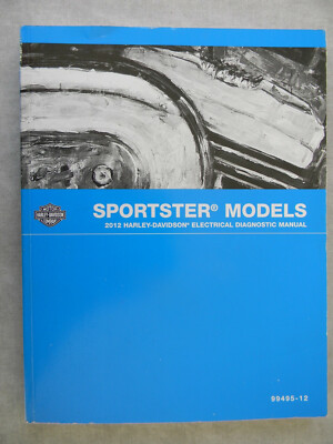 Harley Davidson 2012 SPORTSTER Models ELECTRICAL DIAGNOSTIC MANUAL  99495-12