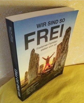 Kern/ Mohsennia/ Reichert:Wir sind so frei: Freilerner-Familien stellen sich vor