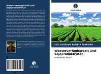 Luiz Gustavo Batista Ferreira | WasserverfüGbarkeit Und SojaproduktivitäT | Buch