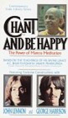 Chant and Be Happy : The Power of Mantra Meditation Mass Market P