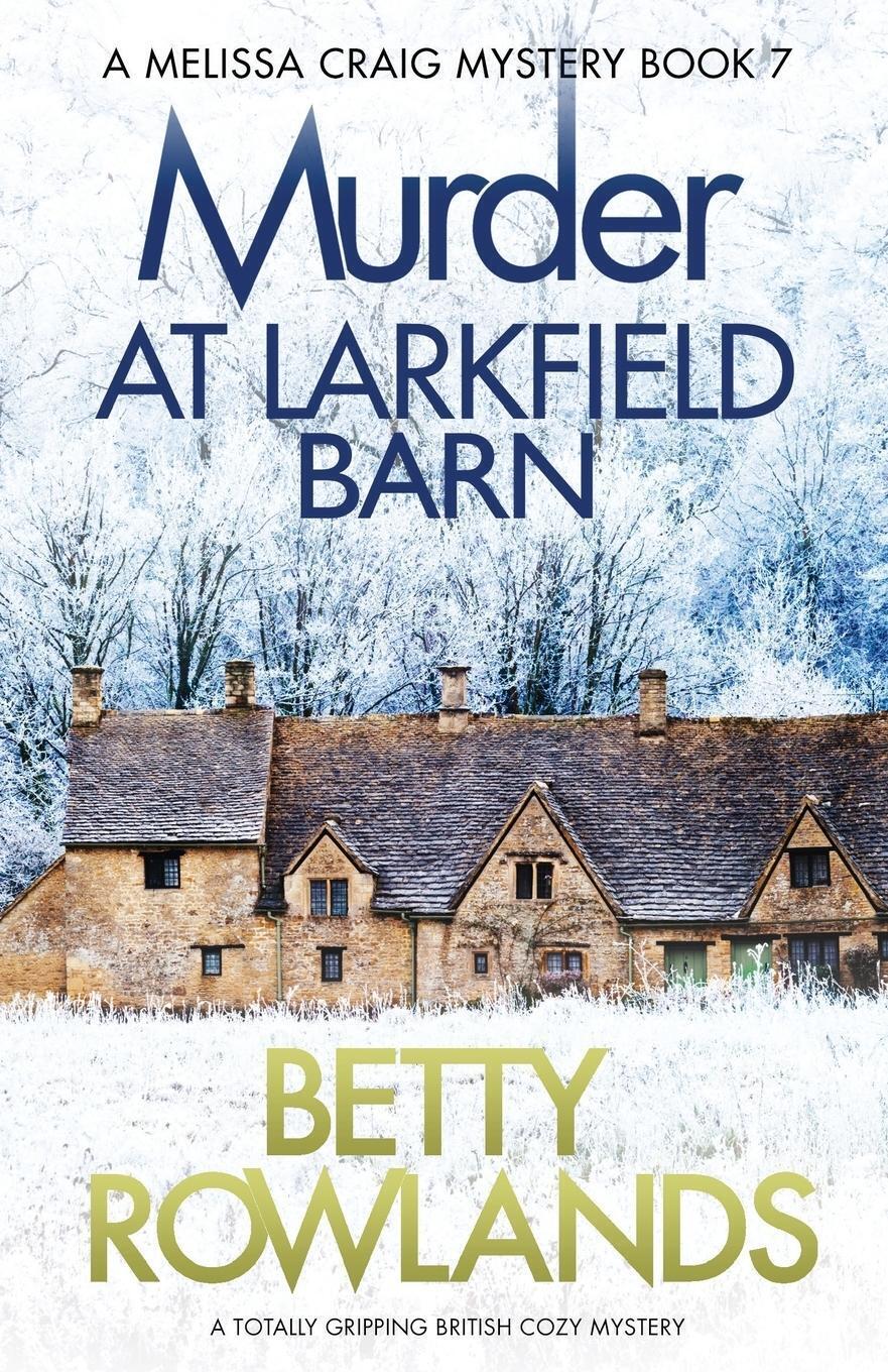 Thumbnail - Murder At Larkfield Barn A Totally Gripping British Cozy Mystery Betty