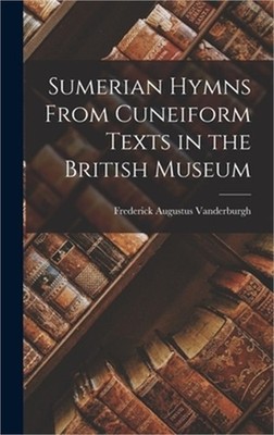 Sumerian Hymns From Cuneiform Texts in the British Museum (Hardback or Cased Boo