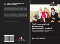 Fouzia Benabdallah | TAT Come Attività Terapeutica Con Soggetti Anziani | Buch