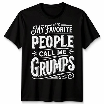 My Favorite People Call Me Grumps Family Shirt Muttertag Herren Damen
