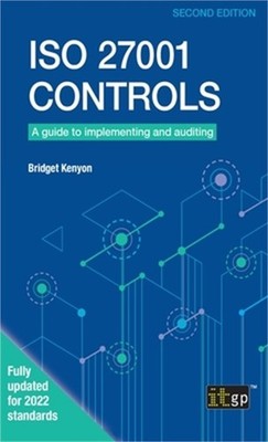 ISO 27001 Controls: A guide to implementing and auditing, Second edition (Hardba
