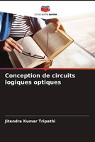 Jitendra Kumar Tripathi | Conception De Circuits Logiques Optiques | Taschenbuch